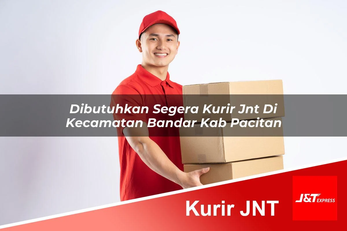dibutuhkan segera kurir jnt di kecamatan bandar kab pacitan 1761450846
