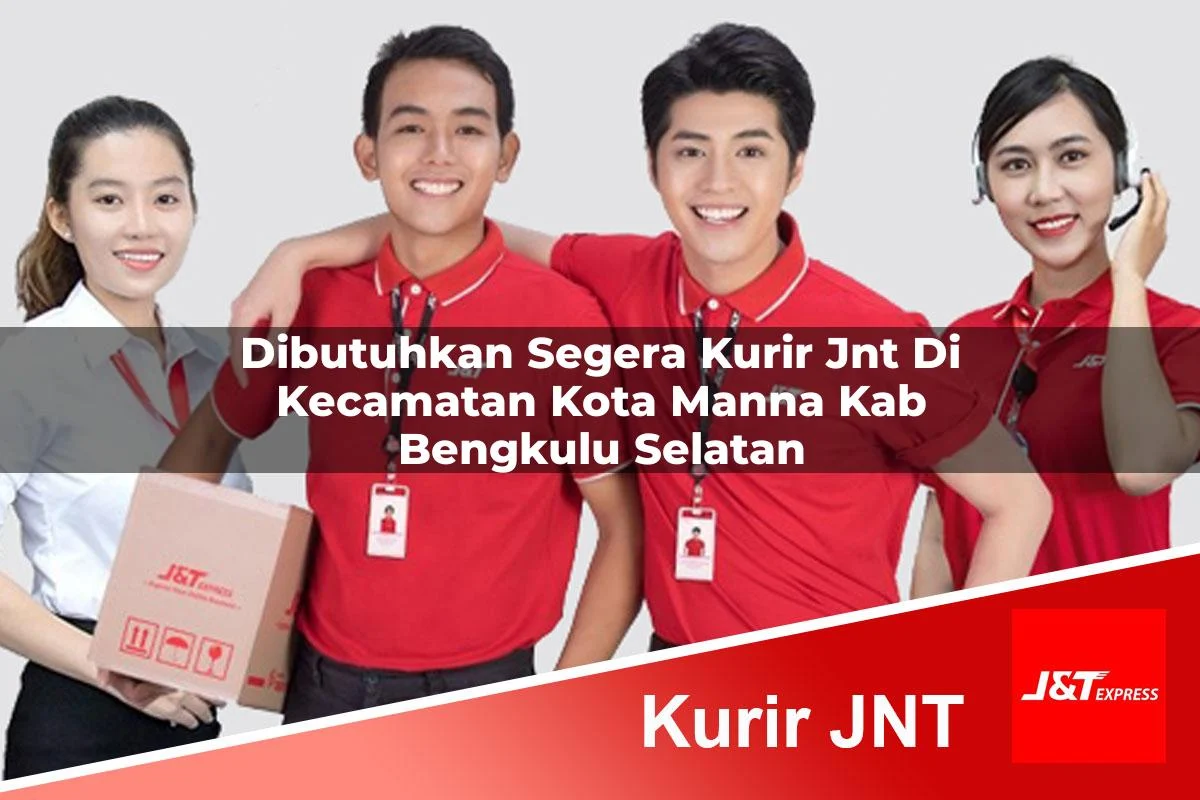 dibutuhkan segera kurir jnt di kecamatan kota manna kab bengkulu selatan 1761451520