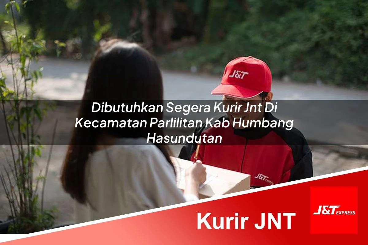 dibutuhkan segera kurir jnt di kecamatan parlilitan kab humbang hasundutan 1761458493