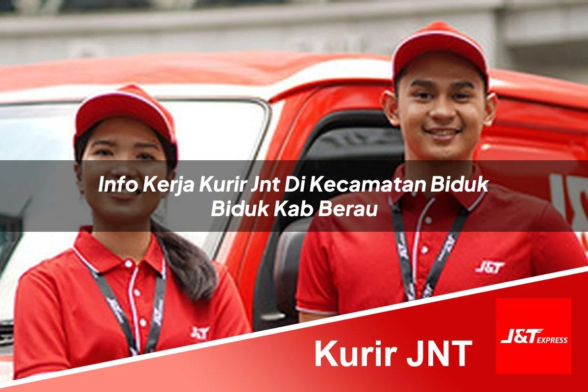 info kerja kurir jnt di kecamatan biduk biduk kab berau 1761460343