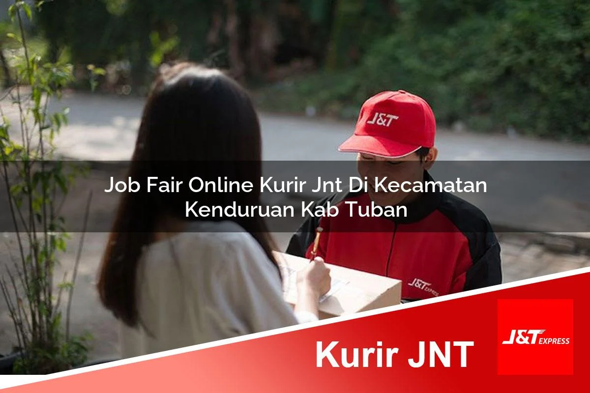 job fair online kurir jnt di kecamatan kenduruan kab tuban 1761422781