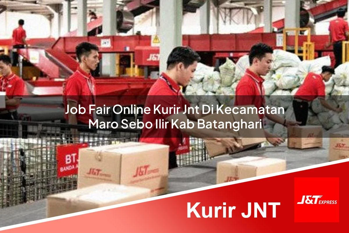 job fair online kurir jnt di kecamatan maro sebo ilir kab batanghari 1761054744
