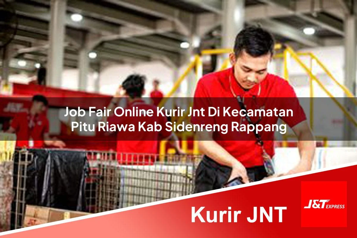 job fair online kurir jnt di kecamatan pitu riawa kab sidenreng rappang 1761462021