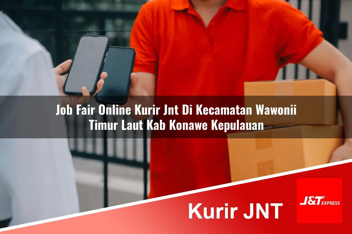 job fair online kurir jnt di kecamatan wawonii timur laut kab konawe kepulauan 1761418706