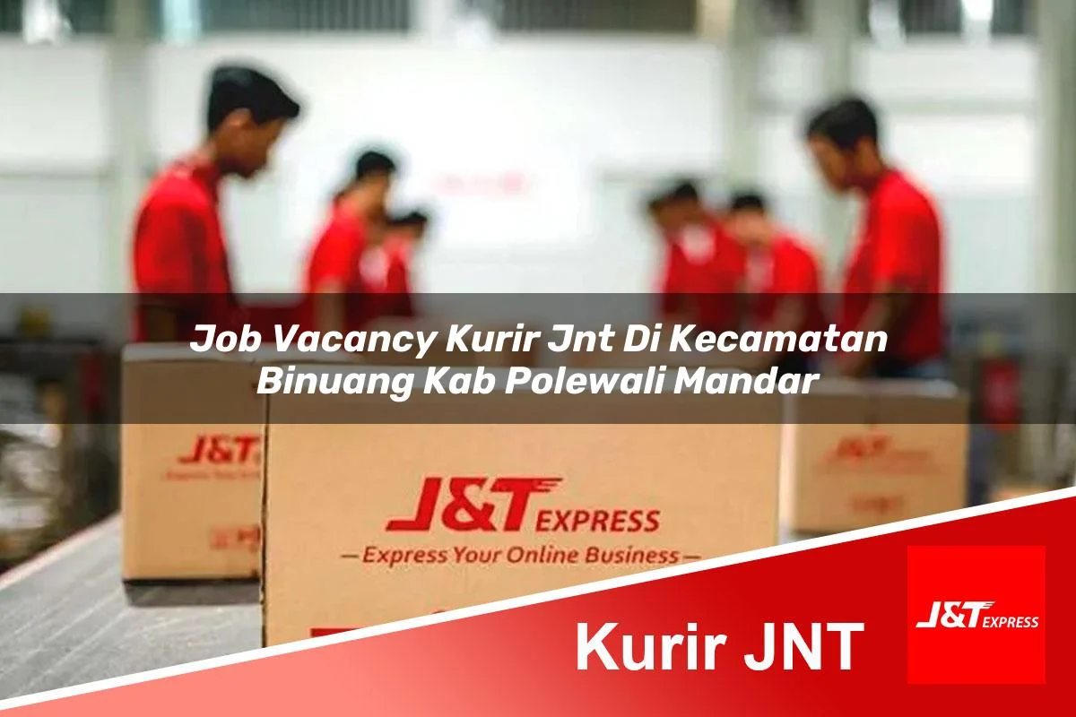 job vacancy kurir jnt di kecamatan binuang kab polewali mandar 1761457992