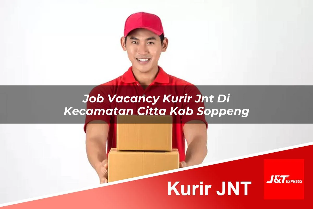 job vacancy kurir jnt di kecamatan citta kab soppeng 1761188070