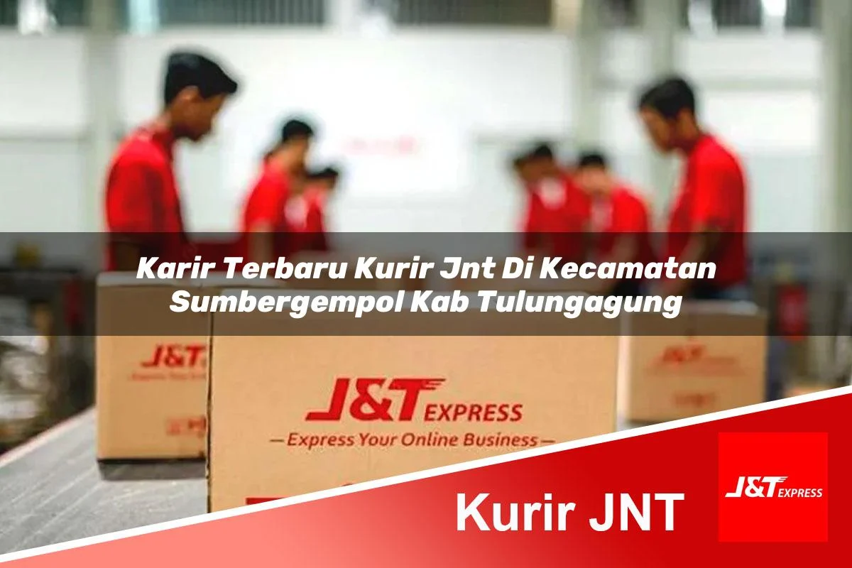 karir terbaru kurir jnt di kecamatan sumbergempol kab tulungagung 1761172221
