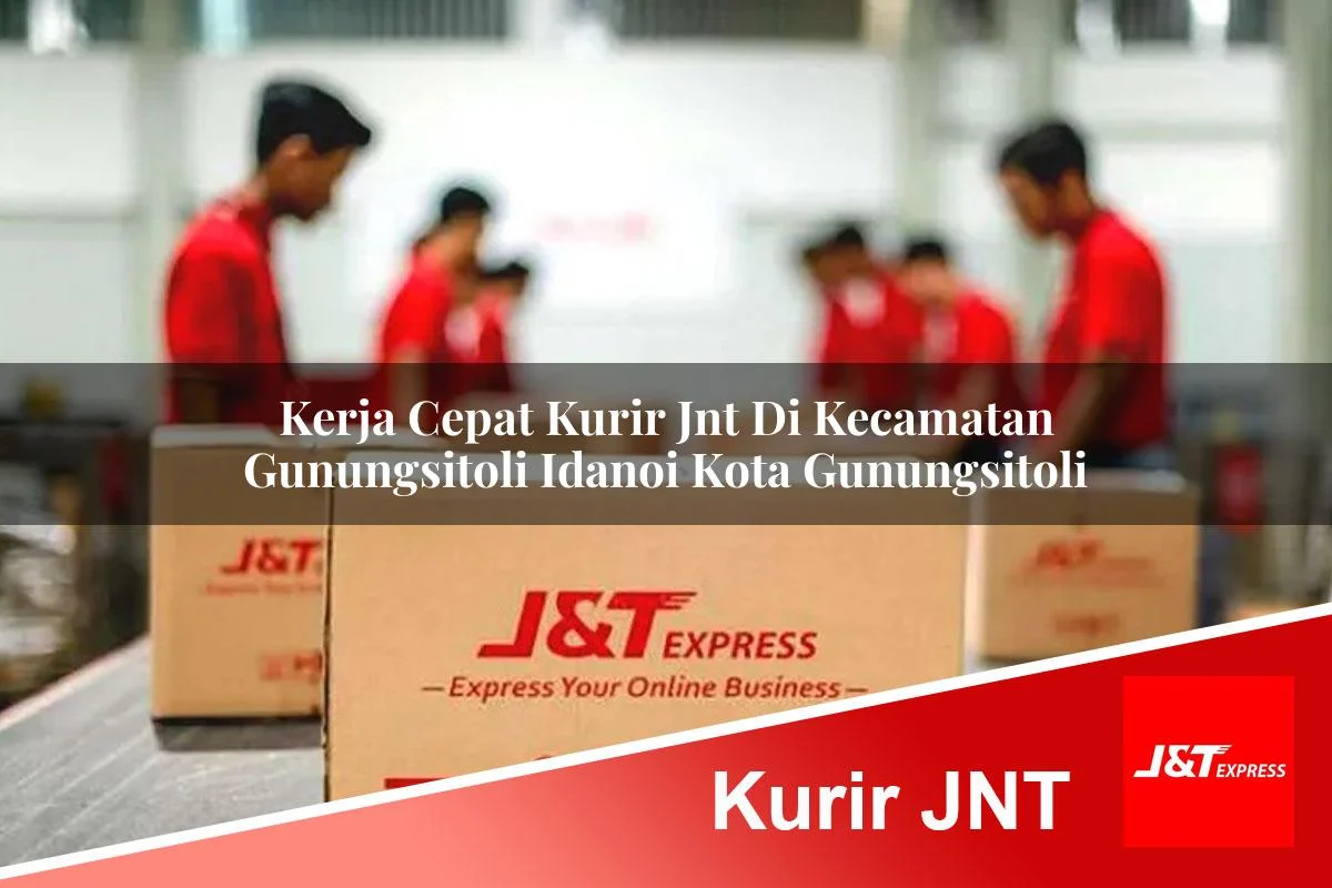 kerja cepat kurir jnt di kecamatan gunungsitoli idanoi kota gunungsitoli 1761405558