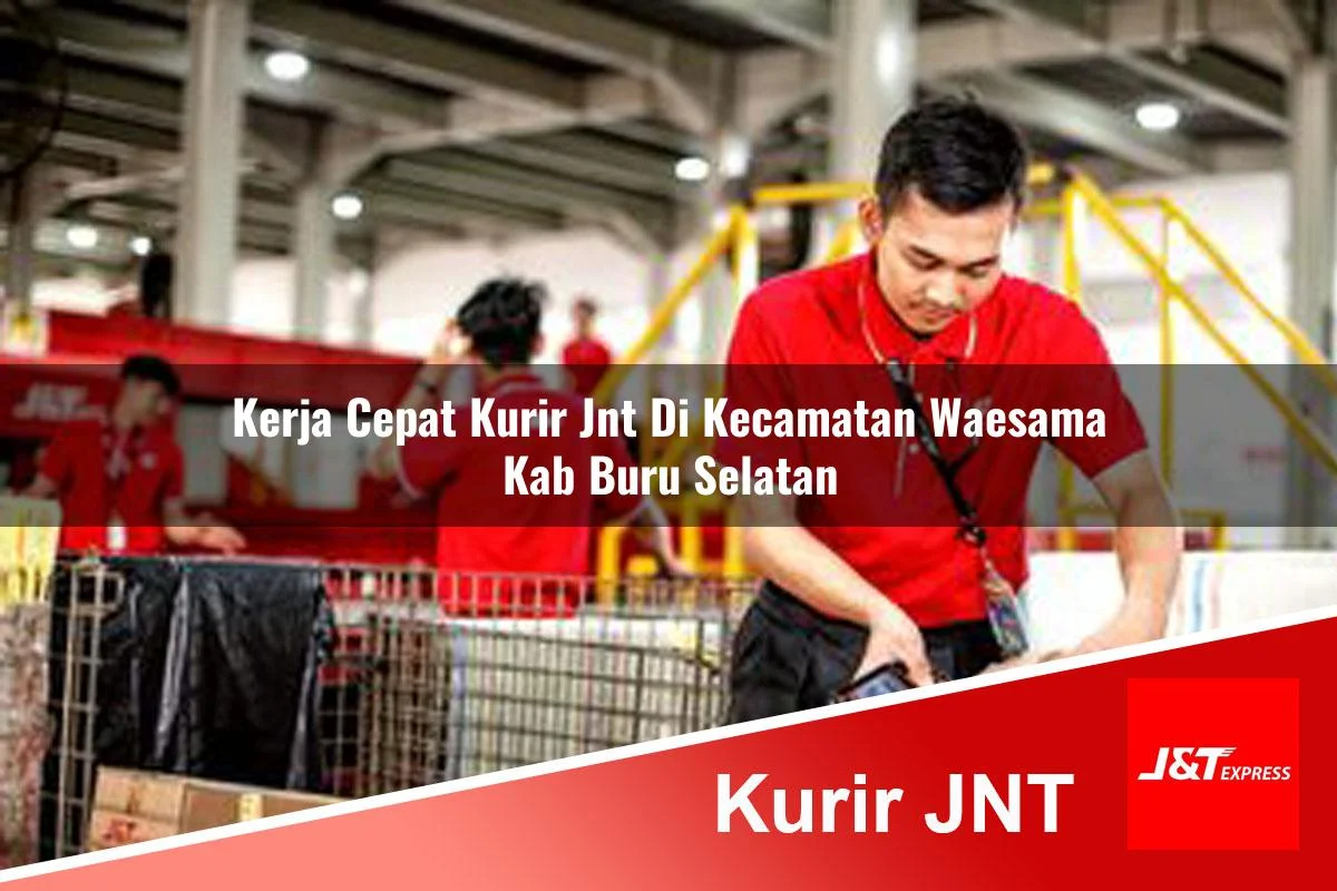 kerja cepat kurir jnt di kecamatan waesama kab buru selatan 1761421333