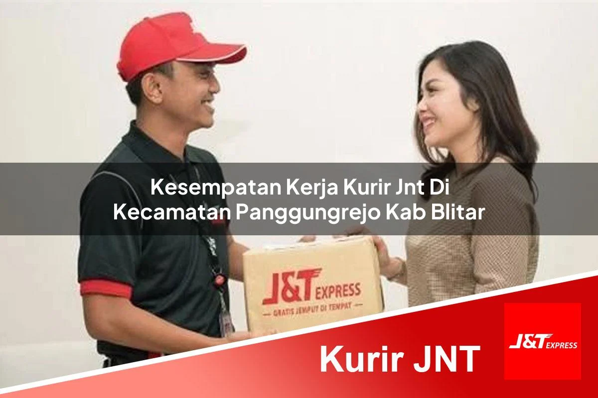 kesempatan kerja kurir jnt di kecamatan panggungrejo kab blitar 1761174020