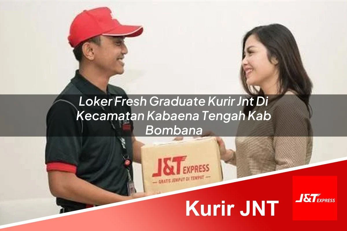 loker fresh graduate kurir jnt di kecamatan kabaena tengah kab bombana 1761429505
