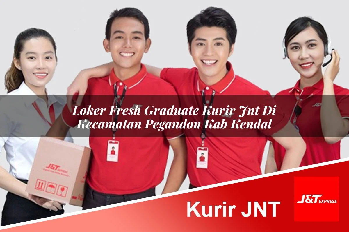 loker fresh graduate kurir jnt di kecamatan pegandon kab kendal 1761461150