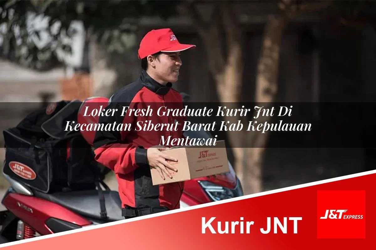 loker fresh graduate kurir jnt di kecamatan siberut barat kab kepulauan mentawai 1761435136