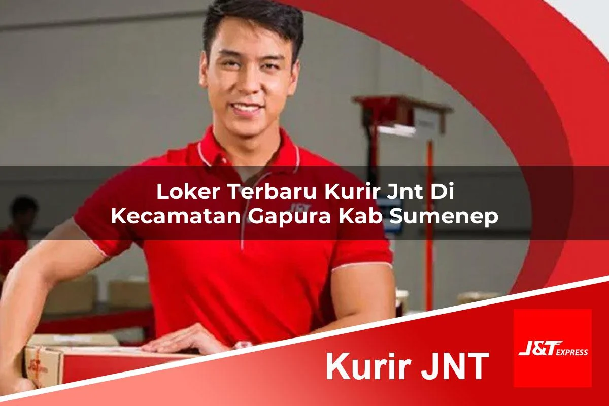 loker terbaru kurir jnt di kecamatan gapura kab sumenep 1761294148