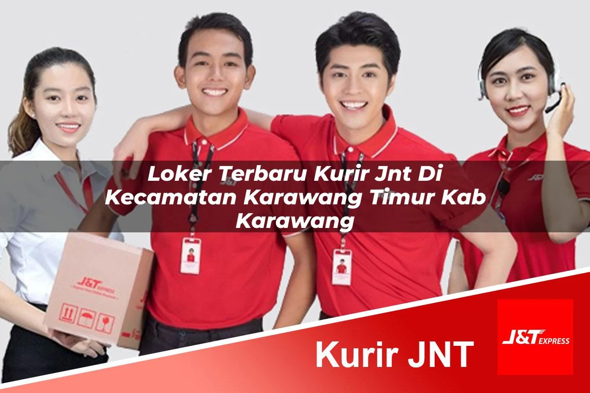 loker terbaru kurir jnt di kecamatan karawang timur kab karawang 1761450490