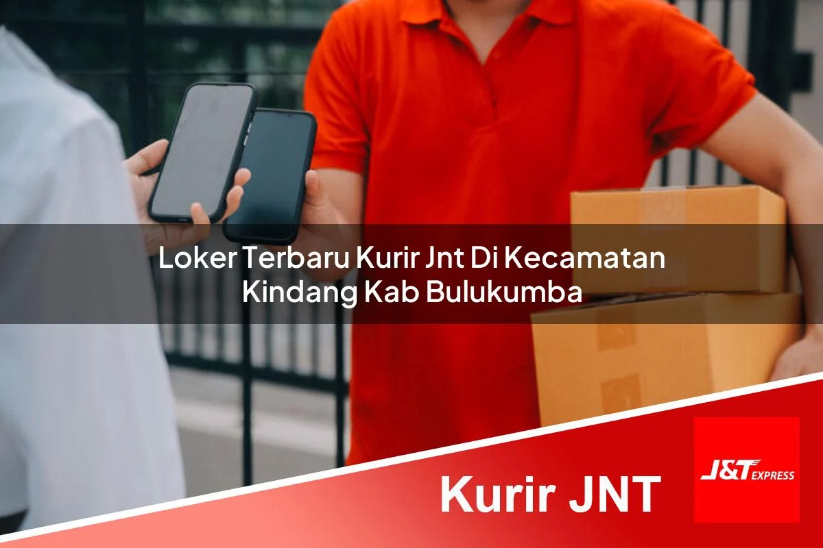 loker terbaru kurir jnt di kecamatan kindang kab bulukumba 1761184893