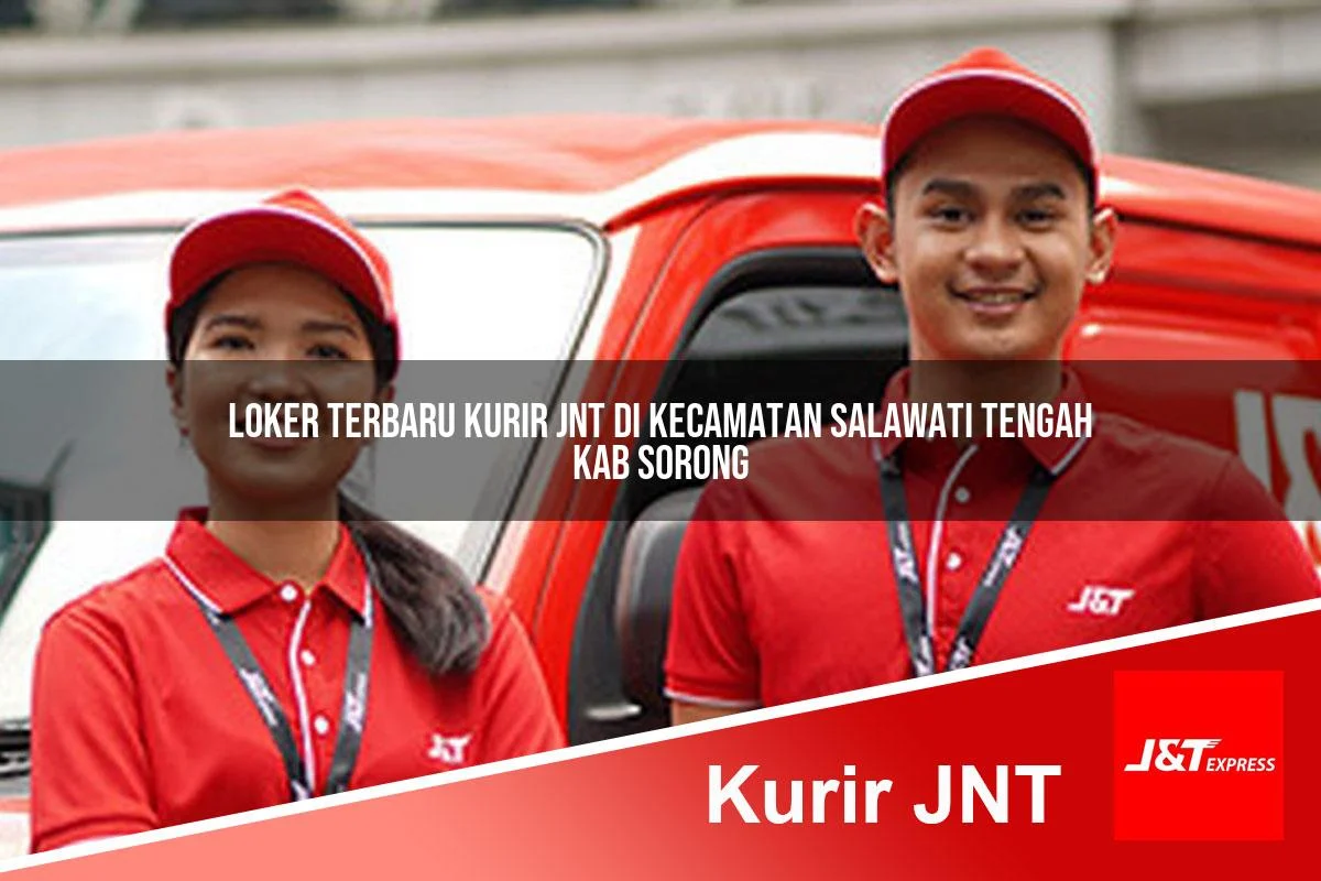 loker terbaru kurir jnt di kecamatan salawati tengah kab sorong 1761205536