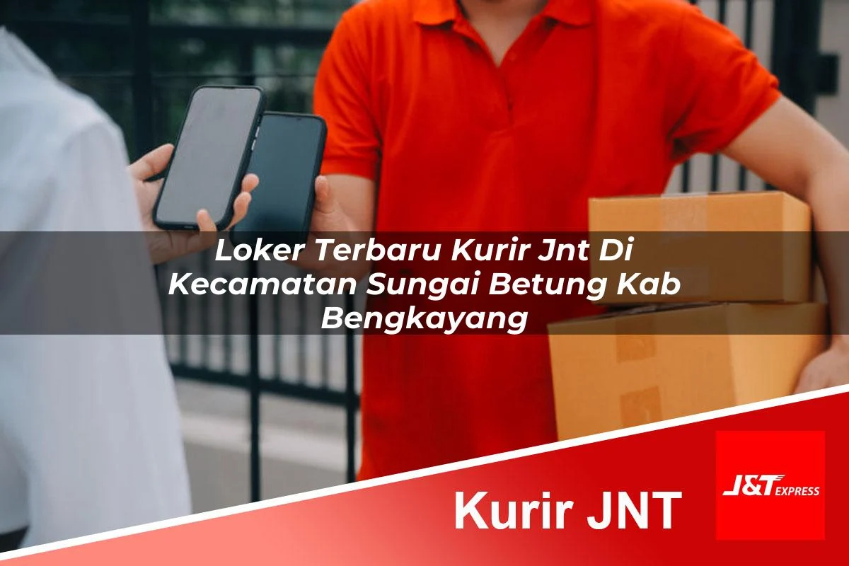 loker terbaru kurir jnt di kecamatan sungai betung kab bengkayang 1760999418