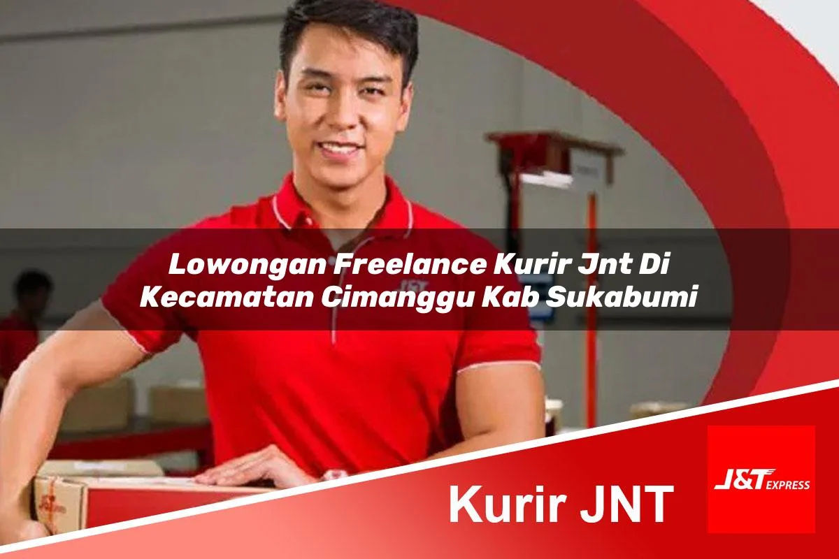 lowongan freelance kurir jnt di kecamatan cimanggu kab sukabumi 1761180923