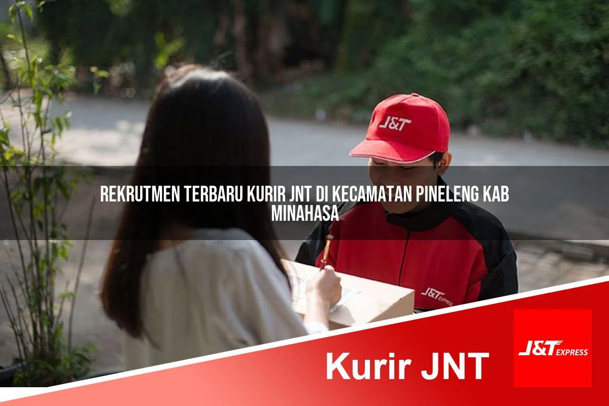rekrutmen terbaru kurir jnt di kecamatan pineleng kab minahasa 1761457516